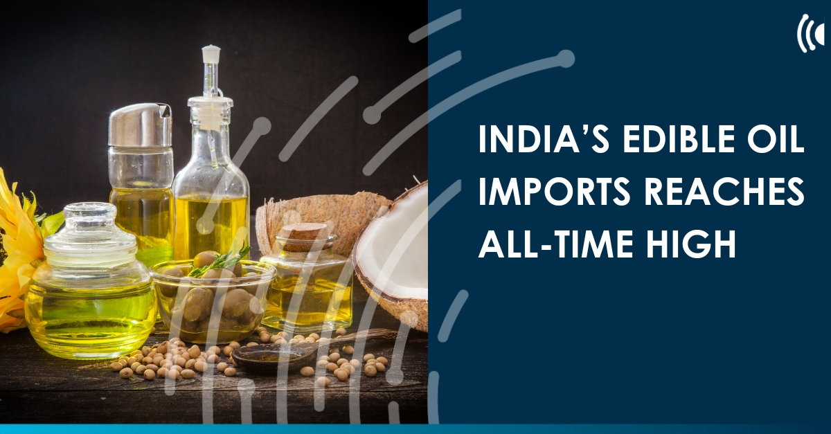 Indias Edible Oil Imports Reaches All Time High