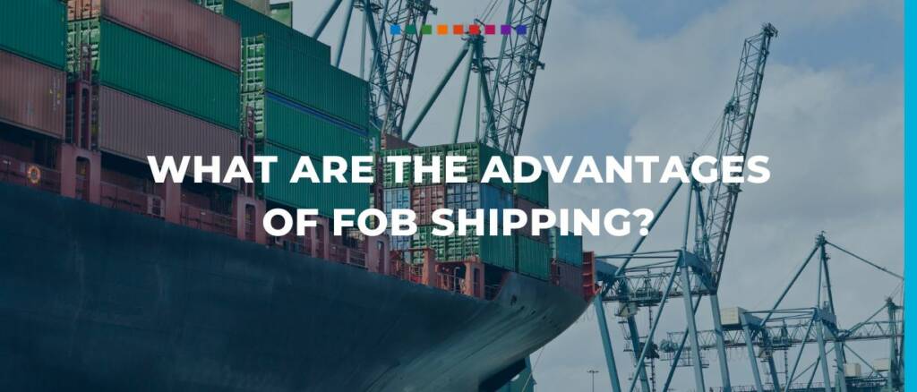 Advantages of FOB shipping