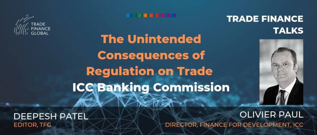 PODCAST The Unintended Consequences of Regulation on Trade Finance ICC's Olivier Paul S1E12