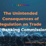 PODCAST The Unintended Consequences of Regulation on Trade Finance ICC