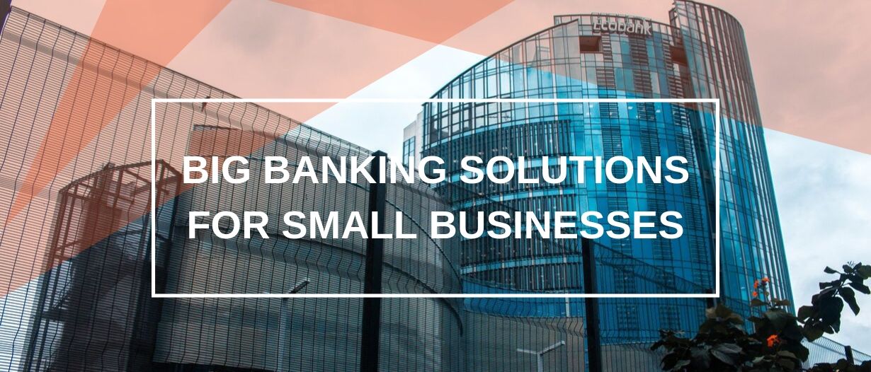 Big Banking Solutions for Small Businesses