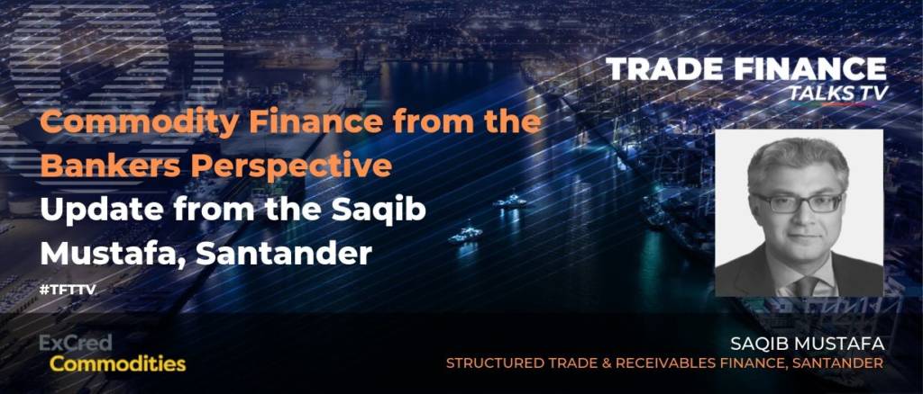 Saqib Mustafa Commodity Finance Trade Santander TFT TV