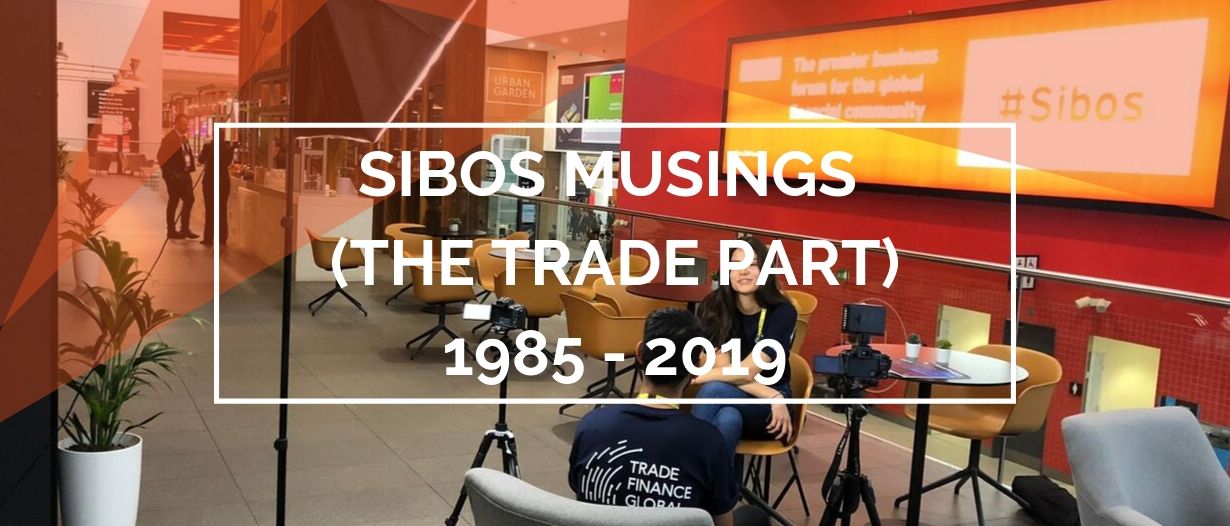 Musings from Sibos 1985 – 2019 (The Trade Finance Parts)