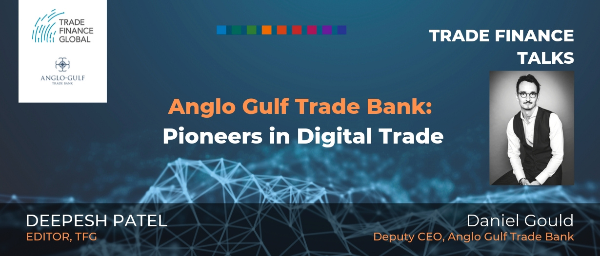 PODCAST: Anglo Gulf Trade Bank – Pioneers in Digital Trade ( S1 E27 )