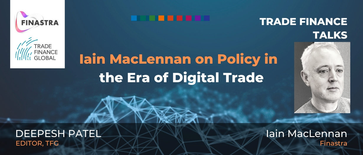 PODCAST: World Trade Symposium: Iain MacLennan, on Policy in an Era of Digital Trade (S1 E28)