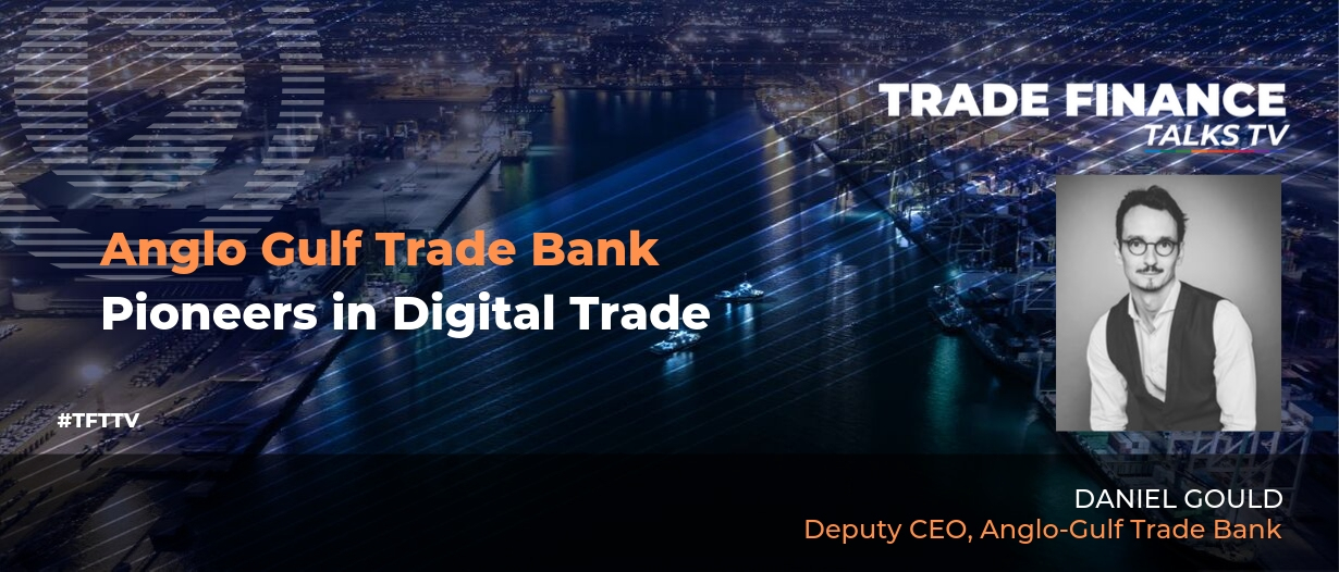 VIDEO: Anglo-Gulf Trade Bank – Pioneers in Digital Trade