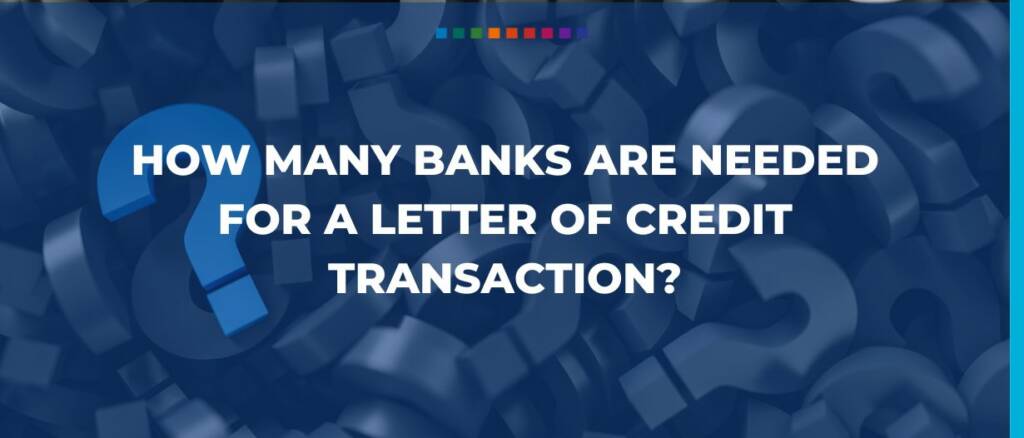 how many banks are needed for a letter of credit transaction?