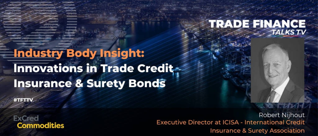 Industry Body Insight – Innovations in Trade Credit Insurance & Surety Bonds