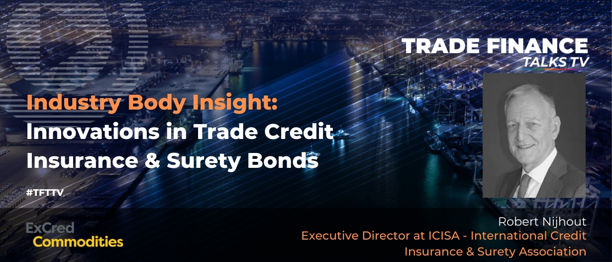 VIDEO: Industry Body Insight – Innovations in Trade Credit Insurance & Surety Bonds