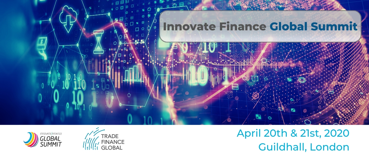 Innovate Finance Global Summit (IFGS) - Trade Finance Global