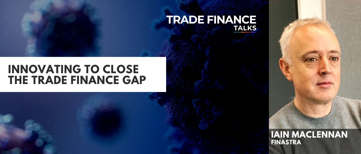 Finastra Exclusive: Innovating to close the trade finance gap