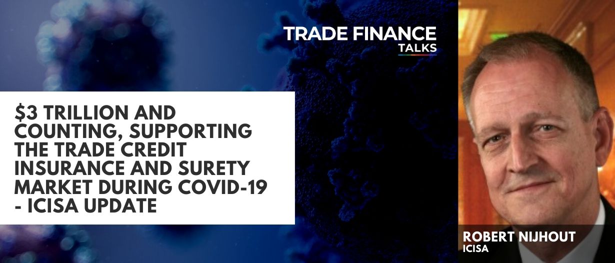 $3 trillion and counting, supporting the trade credit insurance and surety market during Covid-19 – ICISA update