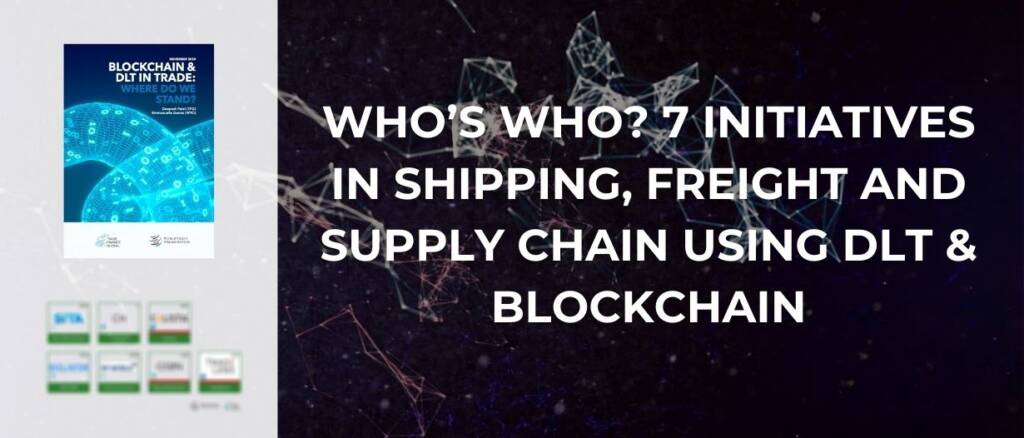 7 initiatives in shipping, freight and supply chain using DLT & blockchain