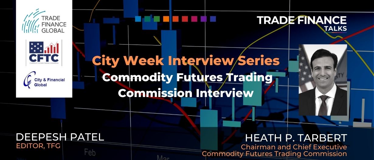 CFTC’s Heath P. Tarbert, on integrity, resilience, and vibrancy in the U.S. derivatives markets