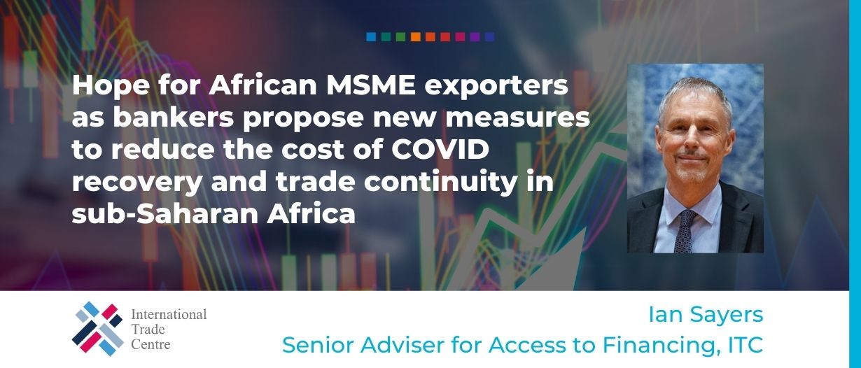 Hope for African MSME exporters as banks propose measures to reduce cost of COVID recovery