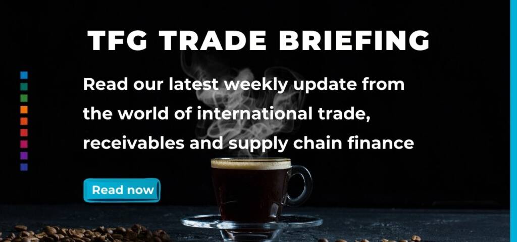 Read our latest weekly update from the world of international trade, receivables and supply chain finance