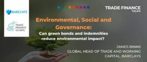 Environmental, Social and Governance Can green bonds and indemnities reduce environmental impact