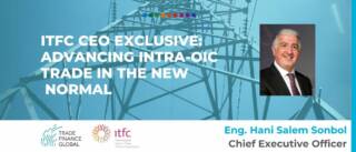 ITFC CEO Exclusive Advancing intra oic trade in the new normal