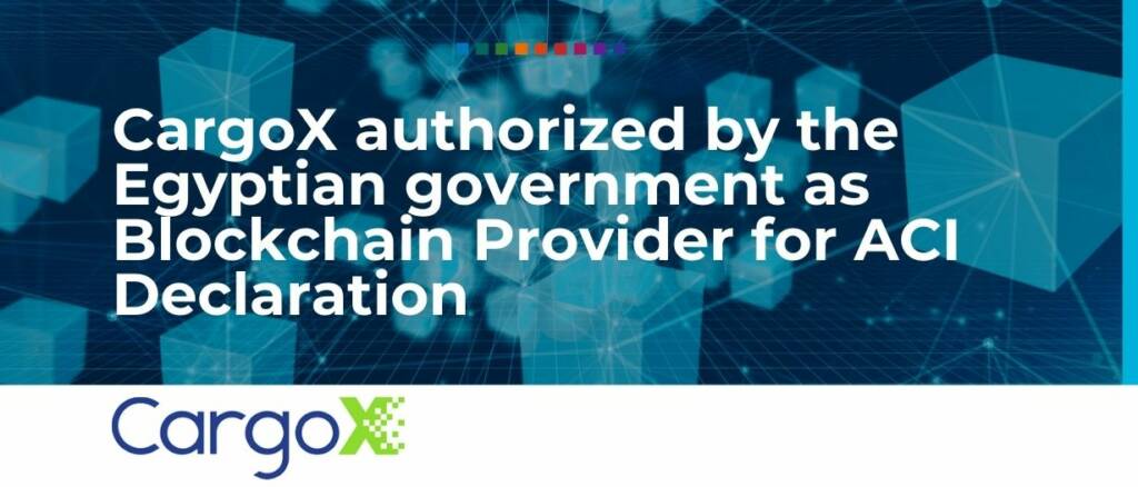 CargoX-authorized-by-the-Egyptian-government-as-Blockchain-Provider-for-ACI-Declaration