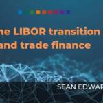 Podcast- ITFA, the libor transition and trade finance sean edwards paul coles