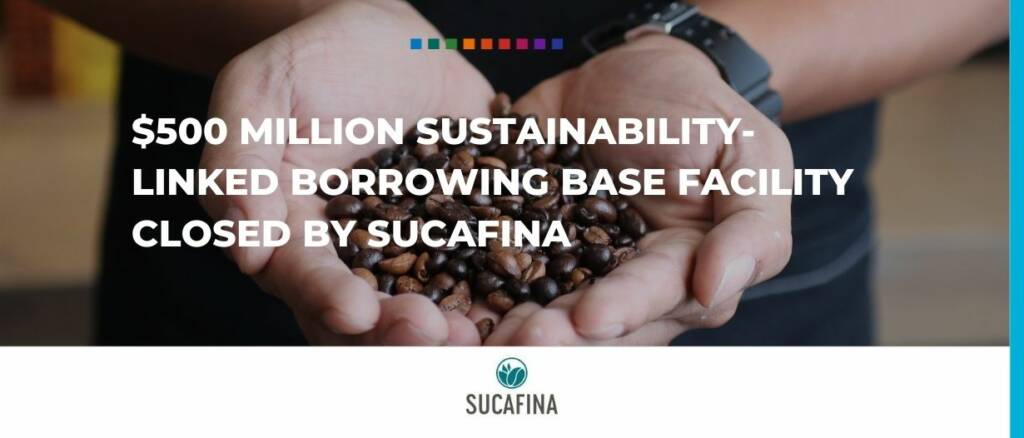 $500 million sustainability-linked borrowing base facility closed by Sucafina