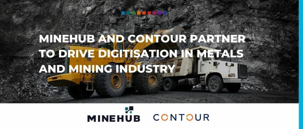 MineHub and Contour Partner to Drive Digitisation in Metals and Mining Industry