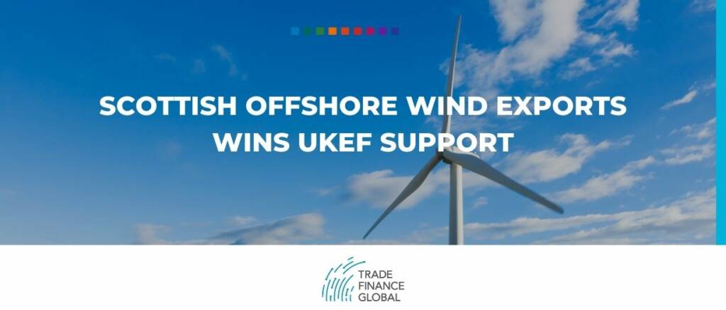 Scottish Offshore wind exports wins UKEF support