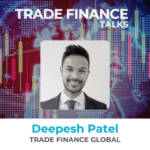 Trade Finance talks Deepesh