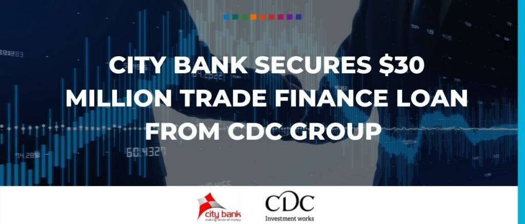 City Bank secures $30 million trade finance loan from CDC Group