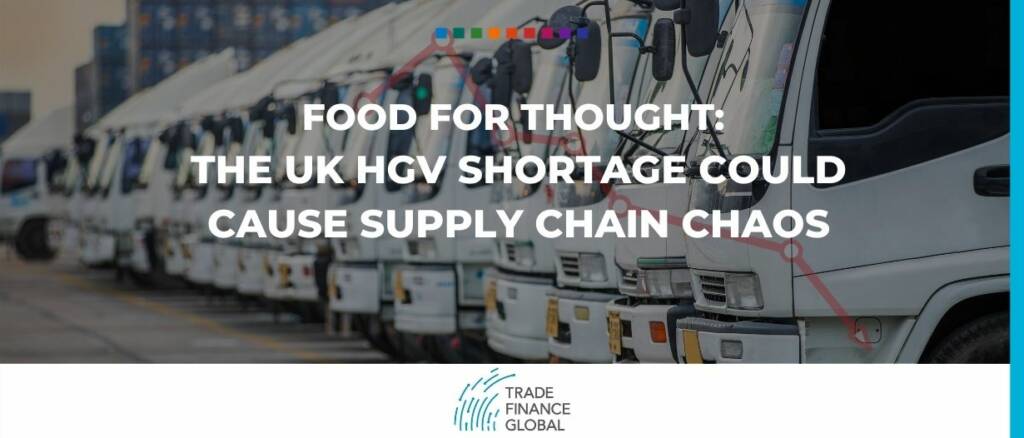 Food for thought- The UK HGV shortage could cause supply chain chaos