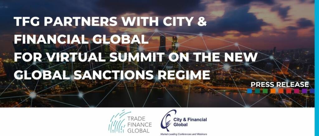 TFG partners with City & Financial Global for Virtual Summit on the New Global Sanctions Regime