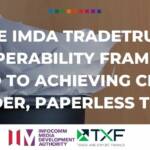 The IMDA TradeTrust interoperability framework- Road to achieving cross-border, paperless trade