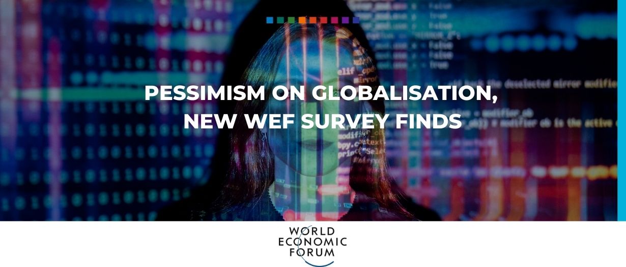 Pessimism on globalisation, new WEF survey finds