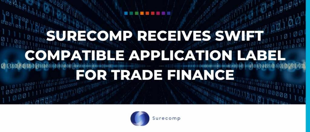 Surecomp receives SWIFT Compatible Application label for Trade Finance