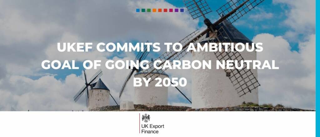 UKEF commits to ambitious goal of going carbon neutral by 2050