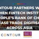 Contour partners with Shenzhen FinTech Institute of the People’s Bank of China to increase trade digitisation across Asia