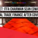 Sean Edwards Trade Finance COVID 19 ITFA YT