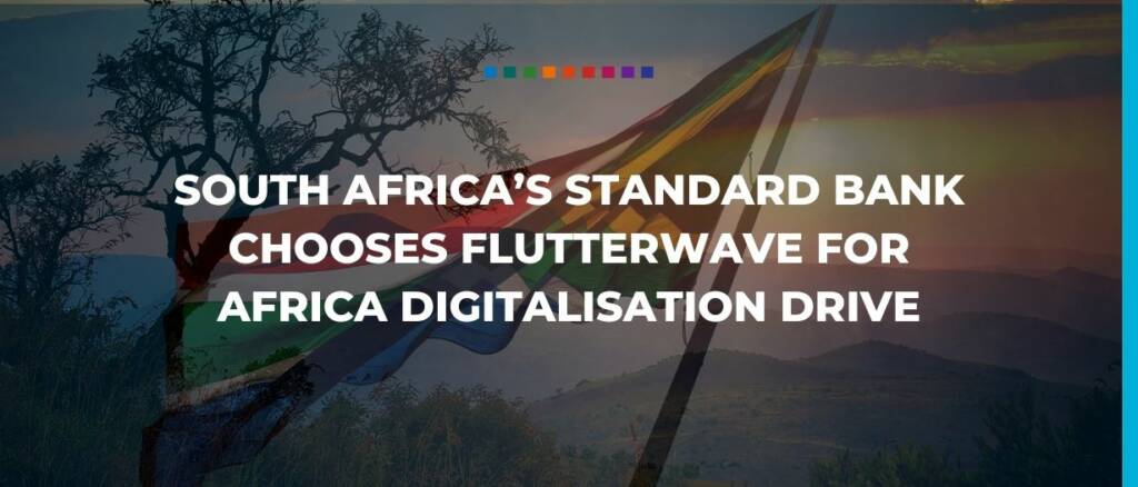 South Africa's standard bank chooses flutterwave for Africa digitalization drive