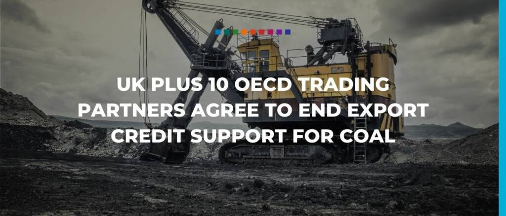 UK plus 10 OECD trading partners agree to end export credit support for coal