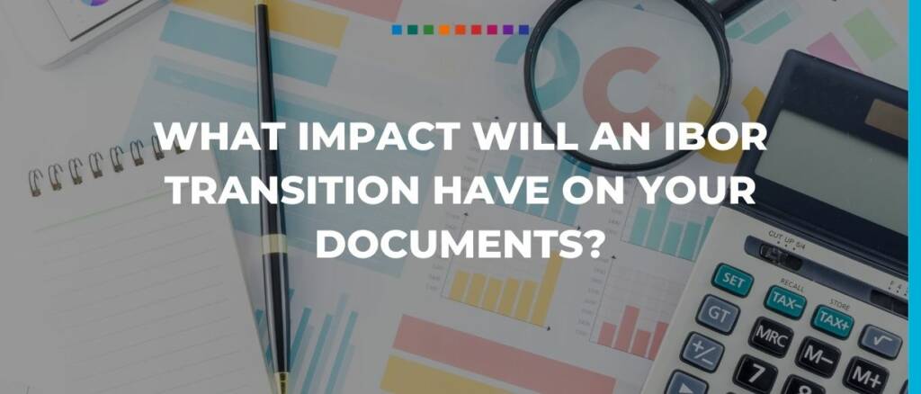 What impact will an IBOR transition have on your documents