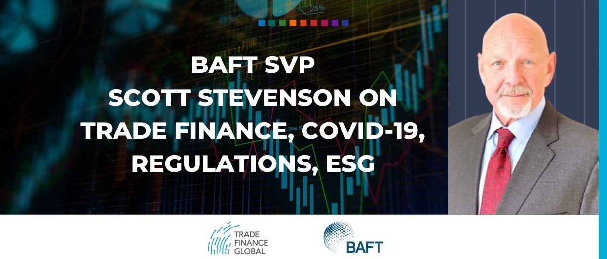 Interview: BAFT SVP Scott Stevenson on trade finance, COVID-19, regulations, ESG