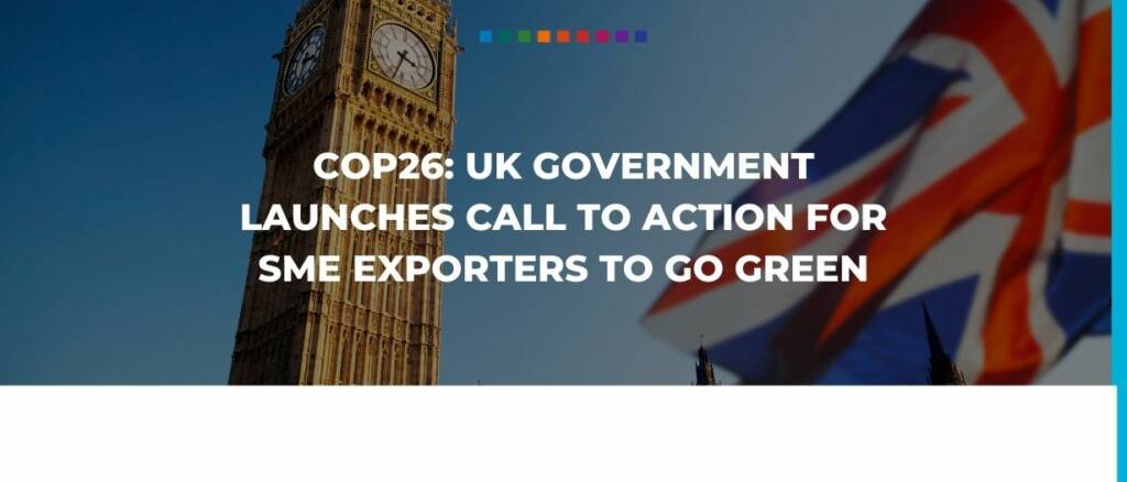 COP26- UK government launches call to action for SME exporters to go green