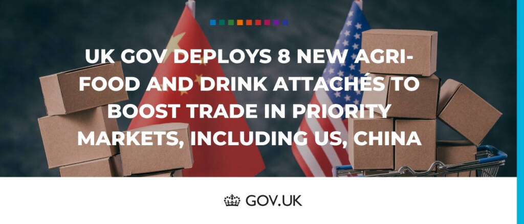 UK gov deploys 8 new agri-food and drink attachés to boost trade in priority markets, including US, China