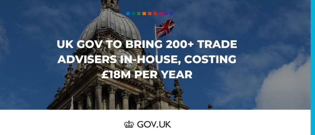 UK gov to bring 200+ trade advisers in-house, costing £18m per year