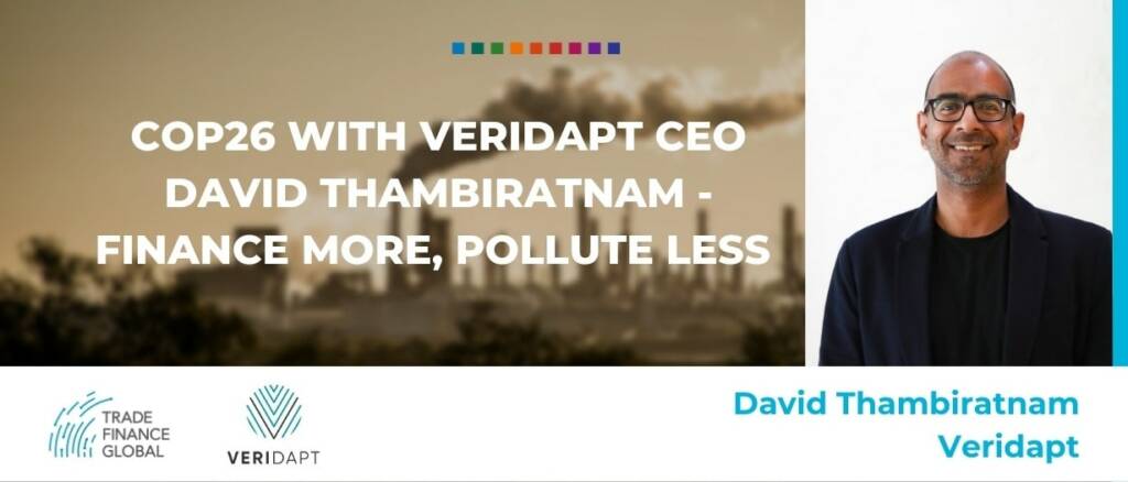 COP26 with Veridapt CEO David Thambiratnam - Finance more, pollute