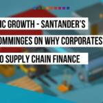 why corporates are moving into supply chain finance