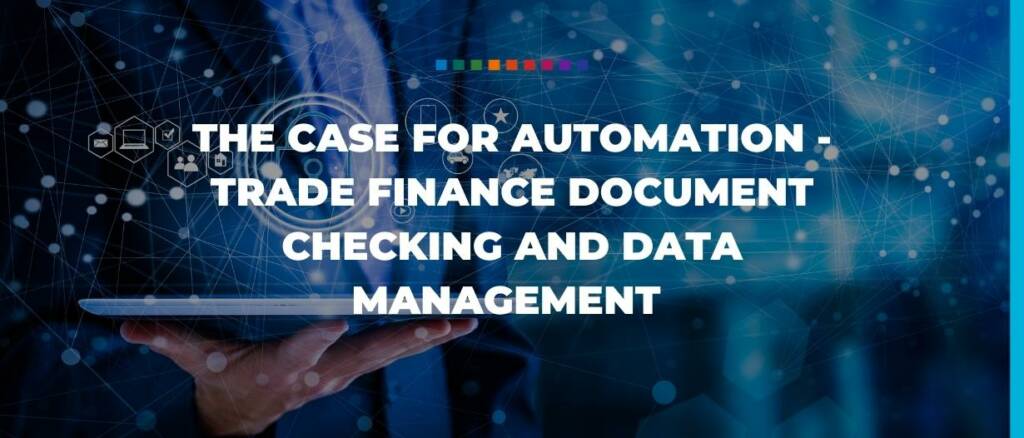 The case for automation - Trade finance document checking and data management