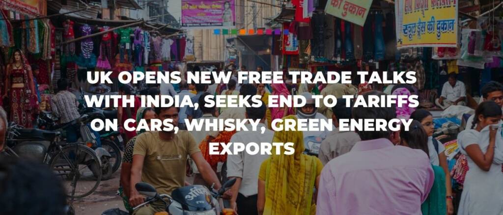 UK opens new free trade talks with India