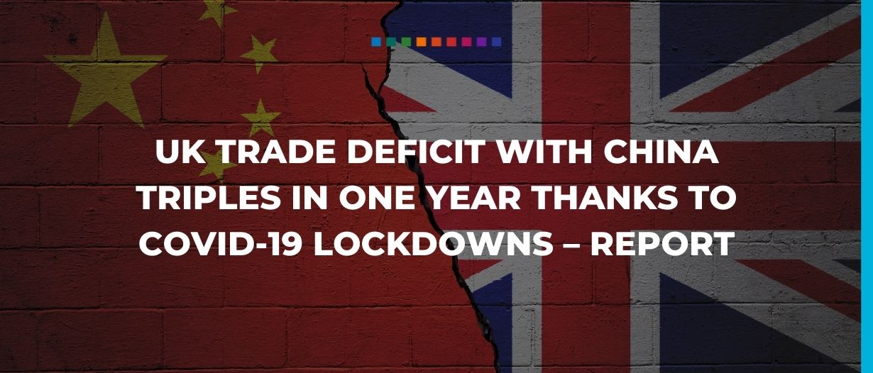 UK trade deficit with China triples in one year thanks to COVID-19 lockdowns – report