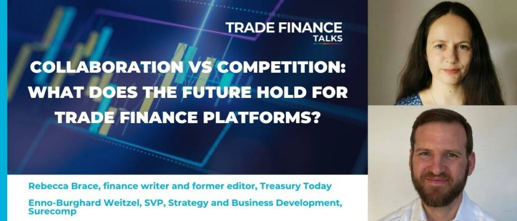 Collaboration vs competition What does the future hold for trade finance platforms Surecomp Enno-Burghard Weitzel Rebecca Brace Treasury Today